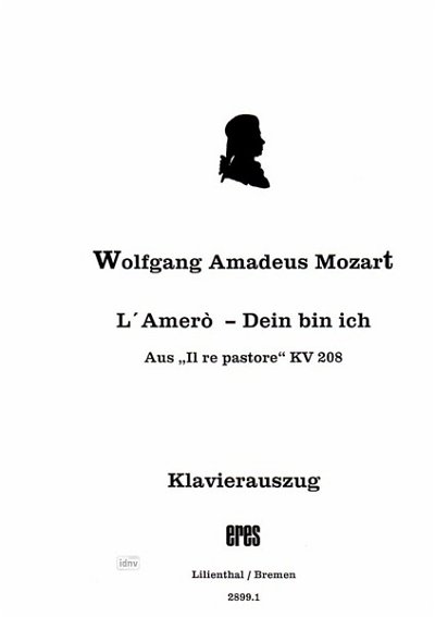 W.A. Mozart: LAmerò (Dein bin ich) Nr. KV 208 "Dein bin ich" (1775)