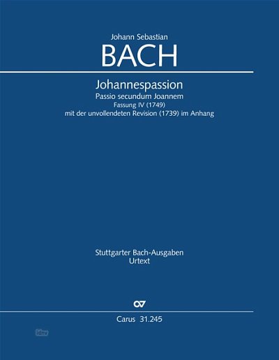 DL: J.S. Bach: Johannespassion BWV 245, BWV3 245.5, 245. (Pa