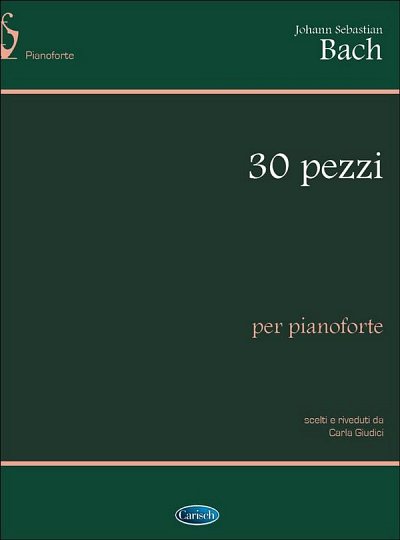 J.S. Bach: 30 Pezzi Scelti, per Pianoforte