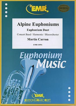 M. Carron: Alpine Euphoniums (2 Euphoniums Solo)