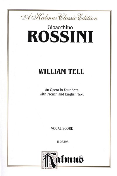G. Rossini: Guglielmo Tell/ William Tell, GsGchOrch (KA)