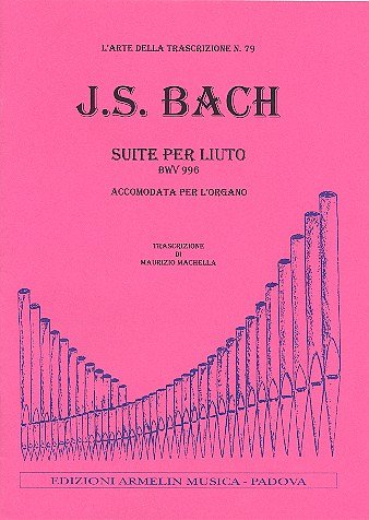 J.S. Bach: Suite Per Liuto Bwv 996, Org