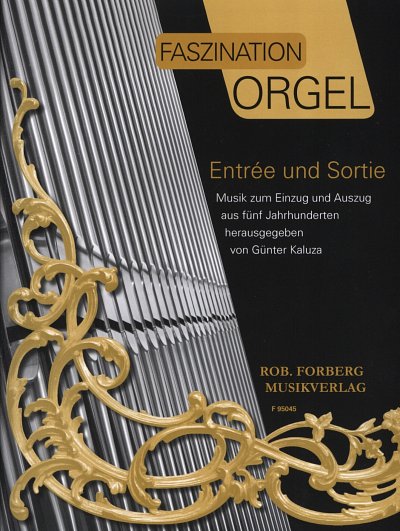 G. Kaluza: Faszination Orgel - Entrée und Sortie, Org