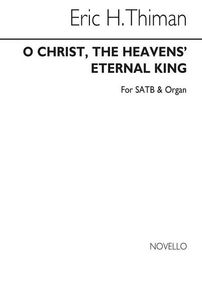 E. Thiman: O Christ The Heavens' Eternal King