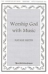 N. Sleeth: Worship God with Music