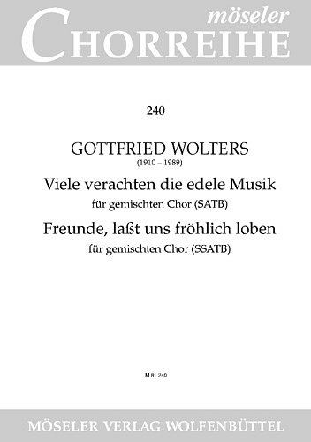 G. Wolters: Friends, let us cheerfully praise / Many despise the precious music