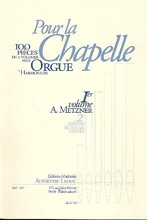 A. Metzner: Pour la Chapelle Vol.1, Org (Part.)