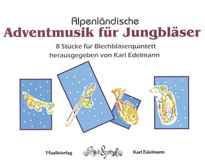 K. Edelmann: Alpenländische Adventsmusik für, 5Blech (Pa+St)