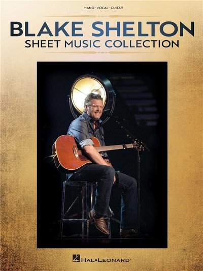 B. Shelton: Blake Shelton - Sheet Music , GesKlavGit (SBPVG)