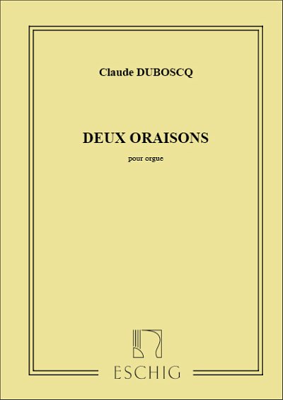 Dubosq 2 Oraisons Orgue , Org (Part.)