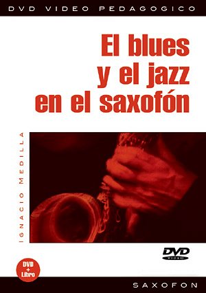 El blues y el Jazz en el saxofón, Sax (DVD)