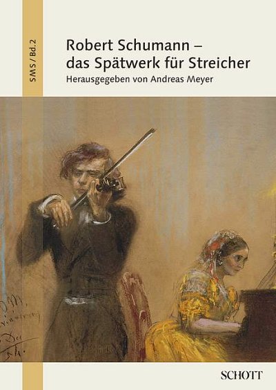 A. Meyer: Robert Schumann - das Spätwerk für Streicher (Bu)