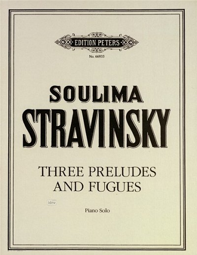Strawinsky Soulima: 3 Preludes + Fugues