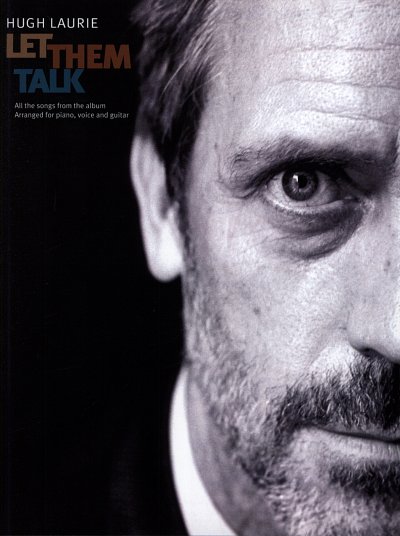 H. Laurie: Hugh Laurie: Let Them Talk