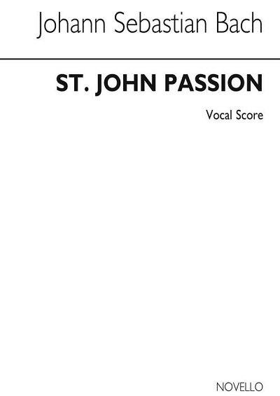 J.S. Bach: St John Passion - Old Novello Edition