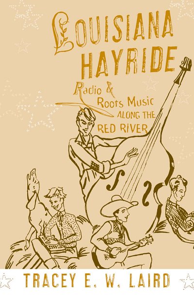 Louisiana Hayride Radio and Roots of Music (Bu)