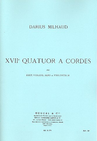 D. Milhaud: Quatuor A Cordes N. 17, Sinfo (Part.)