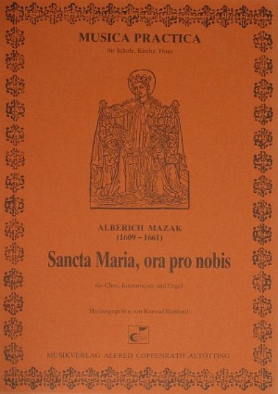 Mazak Alberich: Sancta Maria, ora pro nobis F-Dur (1650)