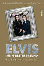 Klein George: Elvis - Mein bester Freund