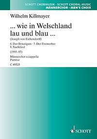 W. Killmayer: ... wie in Welschland lau und blau ...
