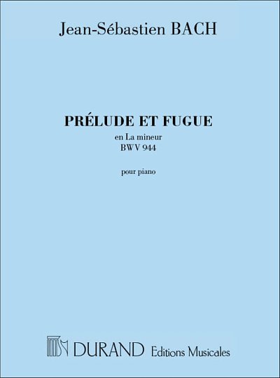 J.S. Bach: Prelude Et Fugue, En La Mineur,Bwv 944, Pour Piano