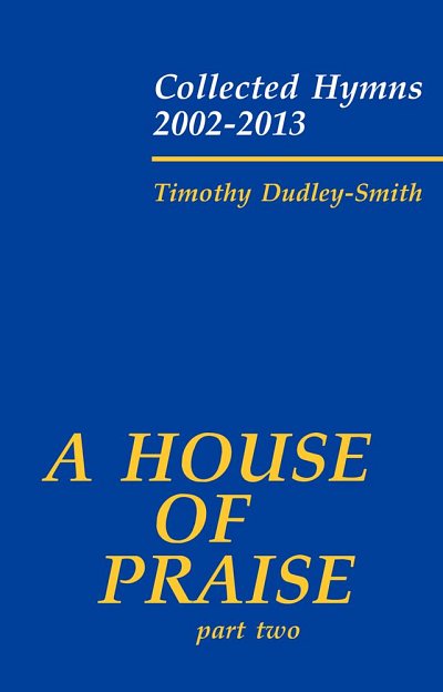 T. Dudley-Smith: A House Of Praise, Part 2