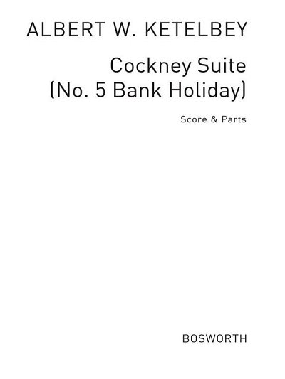 A. Ketèlbey: Cockney Suite No.5 'Bank Holiday'