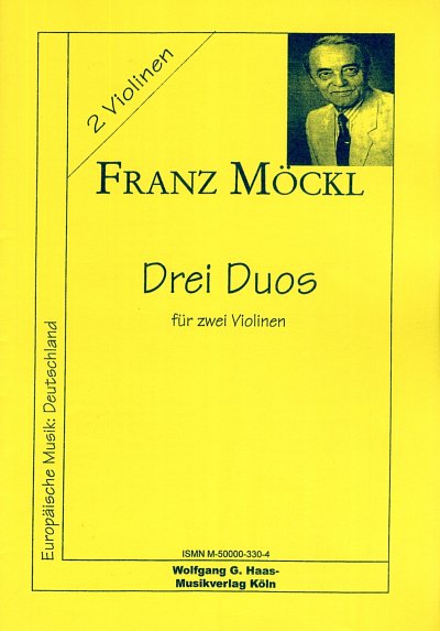 Moeckl, Franz: Drei Duos fuer zwei Violinen