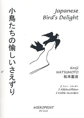 K. Matsumoto: EM1116 Japanese Bird's Delig., 2 Altblockfloet