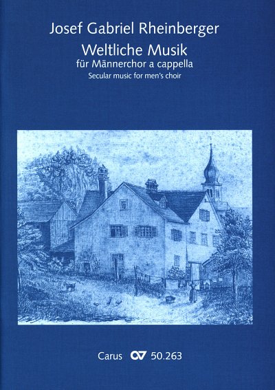 J. Rheinberger: Weltliche Musik fuer Maennerchor a cappella