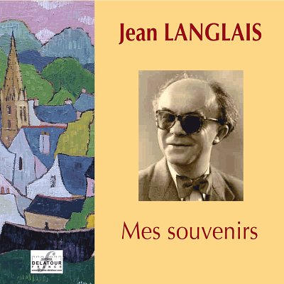 LANGLAIS Jean: Jean Langlais, meine Erinnerungen