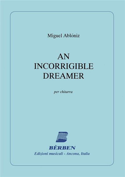 M. Ablóniz: An Incorrigible Dreamer