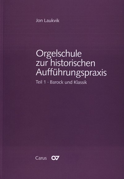 J. Laukvik: Orgelschule zur historischen Aufführu, Org (Bch)