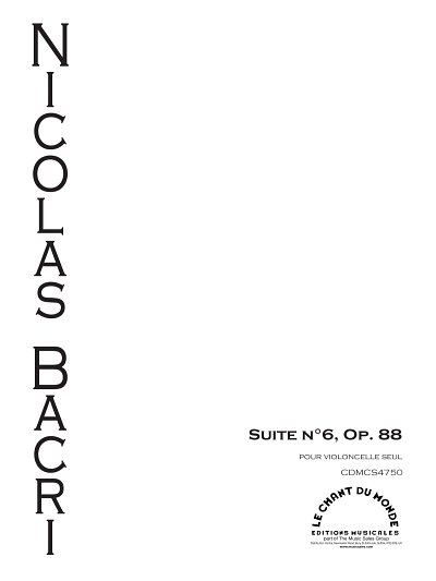 N. Bacri: Suite No. 6 Pour Violoncelle Seul Op. 88, Vc
