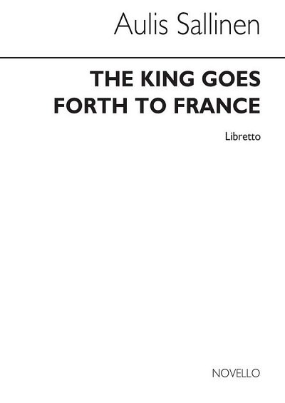 A. Sallinen: King Goes Forth To France (Libretto) (Bu)