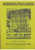 Orgelvriend 1986 Koraalpreludes, Org