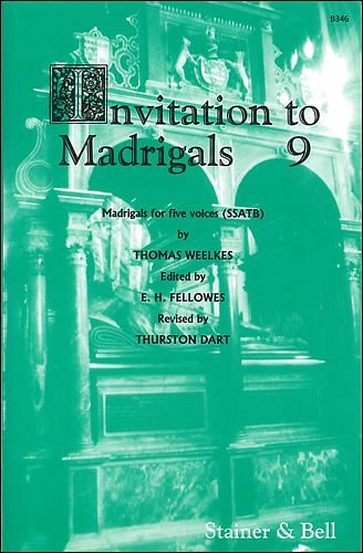T. Weelkes: Invitation to Madrigals 9, Gch5 (Chpa)