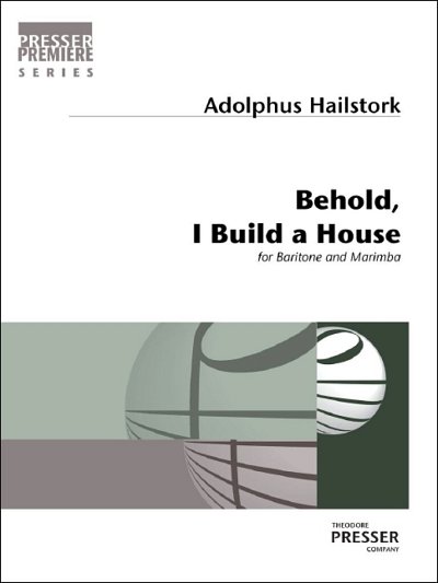 H. Adolphus: Behold, I Build A House (Pa+St)