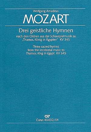 W.A. Mozart: Mozart: Drei geistliche Hymnen nach den "Thamos"-Chören