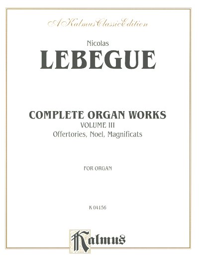 Lebegue Nicolas Antoine: Complete Organ Works 3