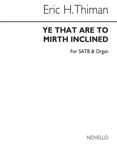 E. Thiman: Ye That Are To Mirth Inclined