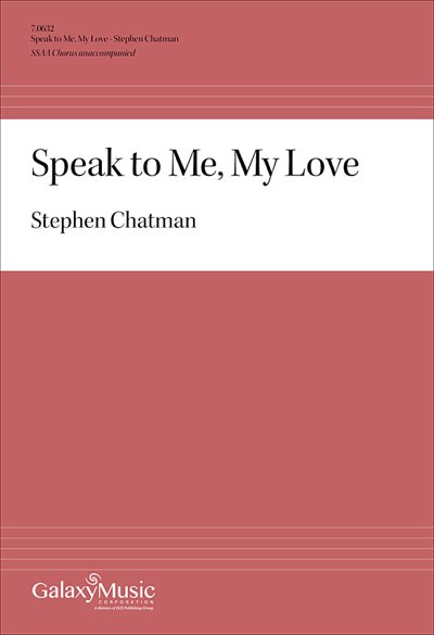 S. Chatman: Speak to me, my love!