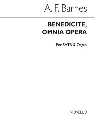 A.F. Barnes: Benedicite, Omnia Opera, GchOrg (Part.)