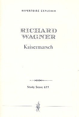 R. Wagner: Kaisermarsch, Sinfo (Stp)