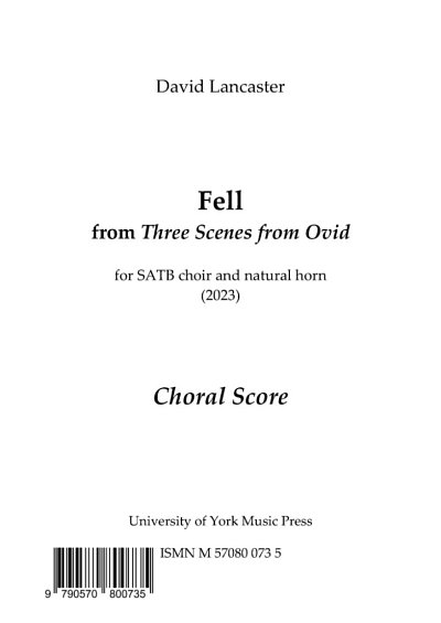 D. Lancaster: Fell (from Three Scenes from Ovid)