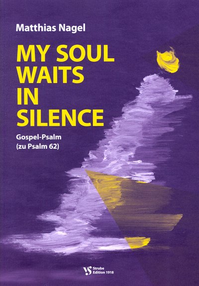 M. Nagel: My Soul waits in Silence, GchKlavSchl (Part.)