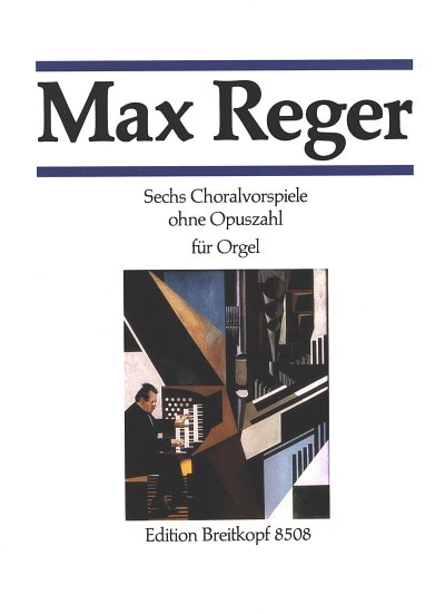 M. Reger: 6 Choralvorspiele Ohne Op
