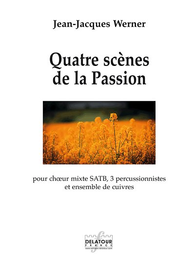 WERNER Jean-Jacques: Quatre scènes de la Passion für SATB gemischter Chor, drei Perkussionen und Blechblasensemble (MATERIAL)