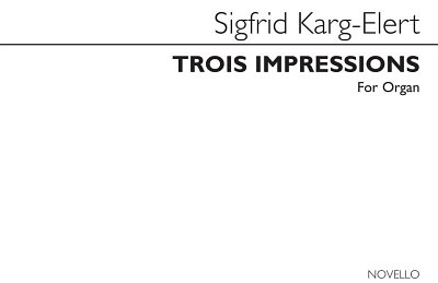 S. Karg-Elert: Trois Impressions Op.72, Org