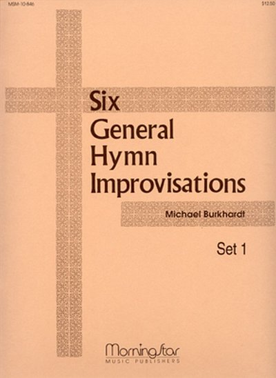 M. Burkhardt: Six General Hymn Improvisations, Set 1, Org
